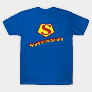 Superspreader - The hero we deserve T-Shirt